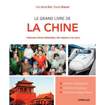 Le Grand Livre De La Chine Panorama Chrono Thematique Des Origines A Nos Jours Broche Libin Liu Le Grix Claude Chancel Achat Livre Ou Ebook Fnac Le Grand Livre De La Chine Panorama Chrono Thematique Des Origines A Nos Jours Broche Libin Liu Le Grix Claude Chancel Achat Livre Ou Ebook Fnac