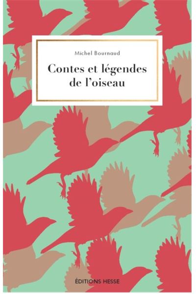 Contes et légendes de l'oiseau - Michel Bournaud - broché