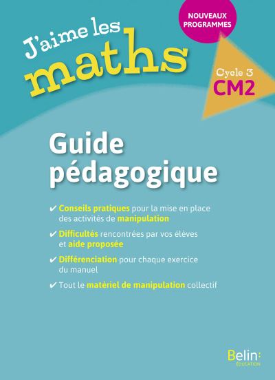 J'AIME LES MATHS CM2 guide pédagogique