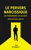 Le pervers narcissique : un phénomène de société