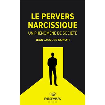 Le pervers narcissique : un phénomène de société