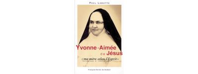 Yvonne-Aimée ma mère selon l'Esprit