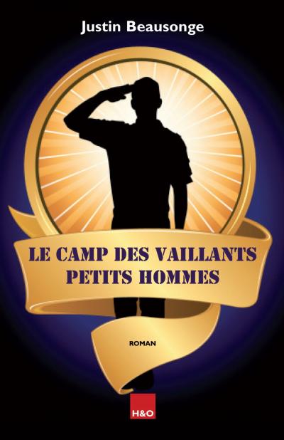 Le camps des vaillants petits hommes - Justin Beausonge - broché