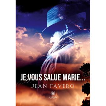 Je vous salue Marie...