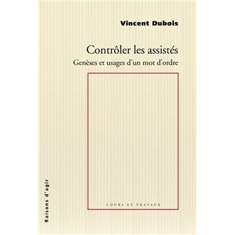 Contrôler les assistés - Genèses et usages d'un mot d'ordre
