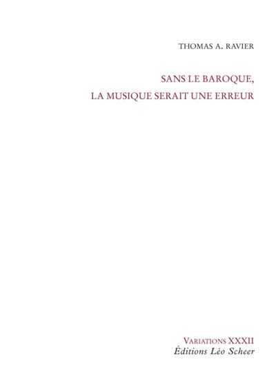 Sans le baroque la musique serait une erreur