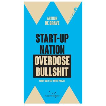 Start-up nation, overdose bullshit - Parce que c'est notre p