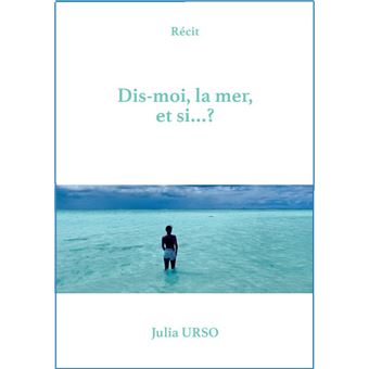 Dis-moi, la mer, et si...?