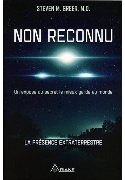 Non reconnu - Un exposé du secret le mieux gardé au monde - La présence extraterrestre