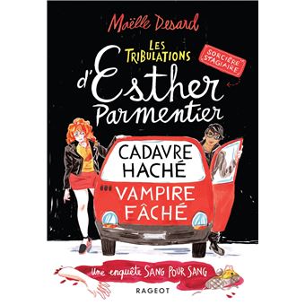 Les tribulations d'Esther Parmentier, sorcière stagiaire - Cadavre haché, vampire fâché