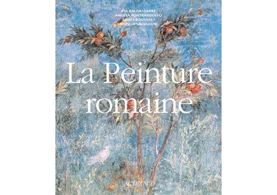 La peinture romaine de l'hellénisme à l'Antiquité tardive