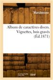 Album de caractères divers. Vignettes, bois gravés