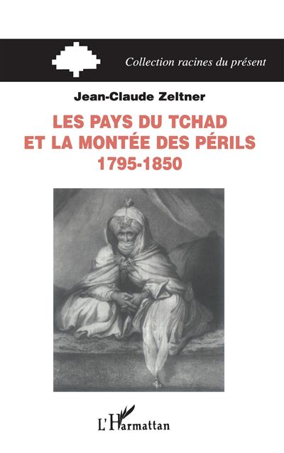 Les pays du tchad et la montee des perils 1795-1850