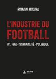 L'industrie du Football - #1. FIFA - Criminalité - Politique