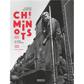 La Grande Histoire des cheminots