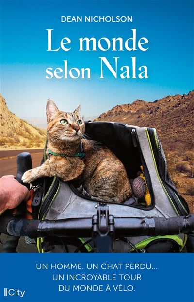 Le Monde Selon Nala Un Homme Un Chat Perdu Un Incroyable Tour Du Monde A Velo Broche Dean Nicholson Achat Livre Ou Ebook Fnac