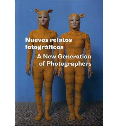 Nuevos relatos fotográficos, A new generation of photographers