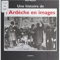 Une histoire de l'Ardèche en images