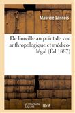 De l'oreille au point de vue anthropologique et médico-légal