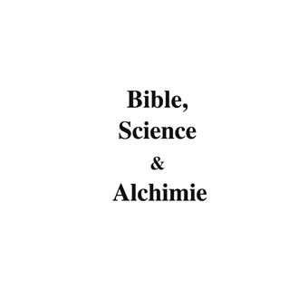 Bible, Science et Alchimie