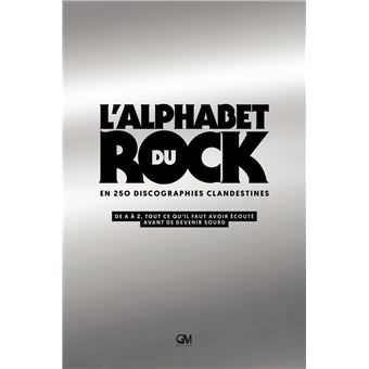 L'alphabet du rock en 250 discographies clandestines - De A