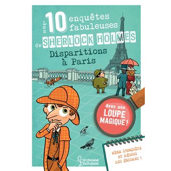 Les 10 enquêtes fabuleuses de Sherlock Holmes - Disparitions à Paris