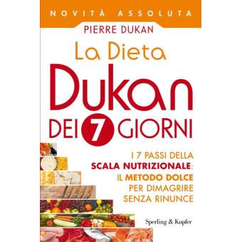 La Dieta Dukan Dei 7 Giorni I 7 Passi Della Scala Nutrizionale: Il ...