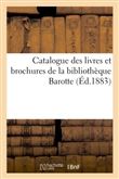 Catalogue des livres et brochures de la bibliothèque Barotte