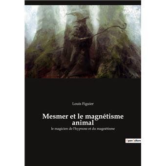 Mesmer et le magnétisme animal