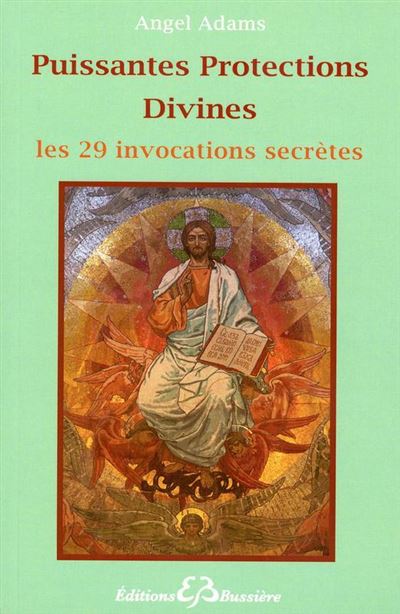 Puissantes protections divines en 29 invocations secrètes