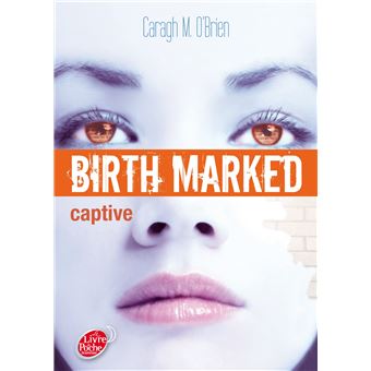 Birth Marked - Tome 3 - Birth Marked - Tome 3 - Captive - Caragh M