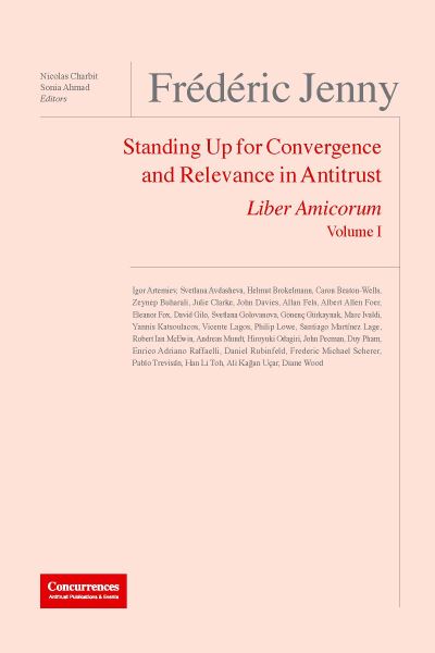 Frederic Jenny Liber Amicorum : Standing Up for Convergence and Relevance in Antitrust