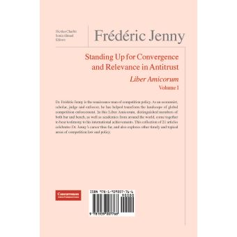 Frederic Jenny Liber Amicorum : Standing Up for Convergence and Relevance in Antitrust