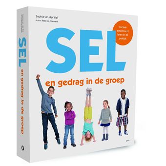 Sel En Gedrag In De Groep Sociaal Emotioneel Leren In De Praktijk Kees Van Overveld Sophia