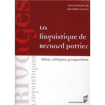 Linguistique De Bernard Pottier Bilan, Critiques, Perspectives - Broché ...