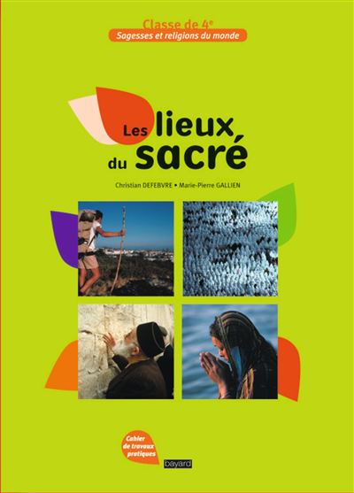 Lieux du sacré, sagesses et religions du monde