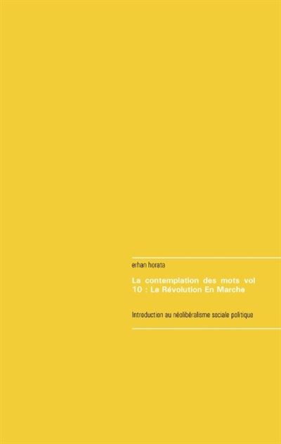 La contemplation des mots vol 10 : La Révolution En Marche