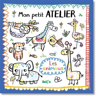 Mon petit atelier : Les animaux