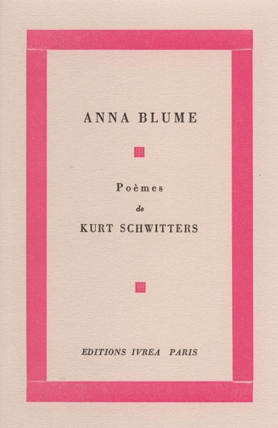 Anna Blume - Kurt Schwitters - broché
