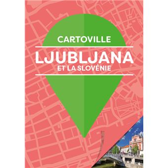 Ljubljana et la Slovénie