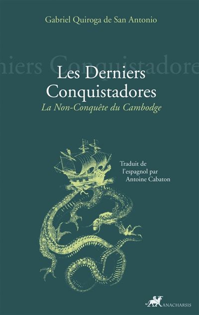 Les Derniers Conquistadores - Gabriel Quiroga de San Antonio (2009)