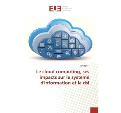 Le cloud computing, ses impacts sur le système d'information et la dsi