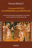 C est grave docteur ? non monseigneur, pas a montpellier !