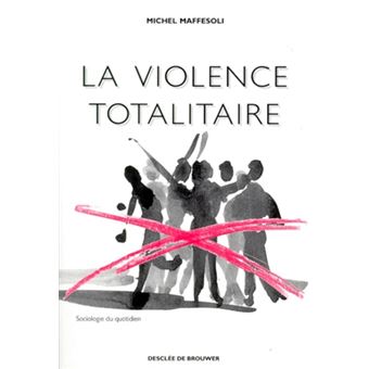 La violence totalitaire - broché - Michel Maffesoli - Achat Livre | fnac