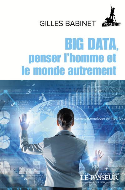 Big data penser l'homme et le monde autrement