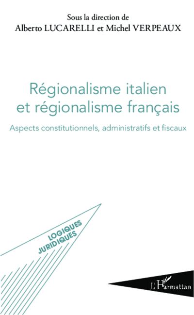 Régionalisme italien et régionalisme français - Alberto Lucarelli - broché