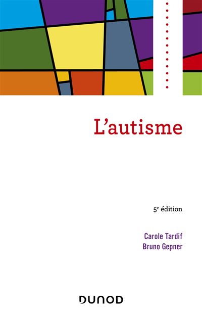 L'autisme - Broché - Carole Tardif, Bruno Gepner - Achat Livre Ou Ebook ...