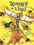 Léonard de vinci - ma vie, mon art, mes aventures