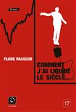 Comment j'ai liquidé le siècle