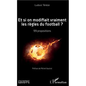 Et si on modifiait vraiment les règles du football ?